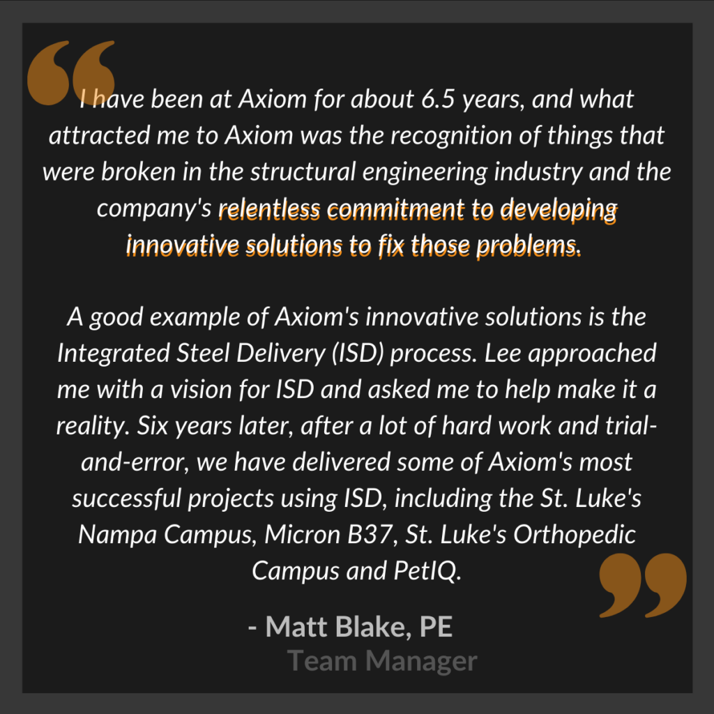 A quote from an Axiom Team Manager emphasizes the company's innovative solutions, notably the Integrated Steel Delivery process and successful project accomplishments.